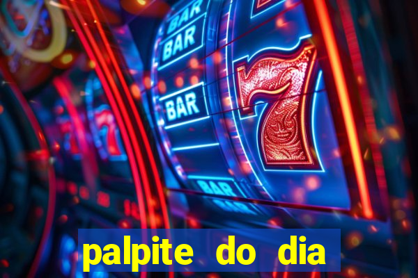 palpite do dia para hoje